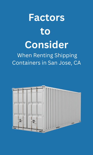 Consideration When Renting Shipping Containers San Jose, CA