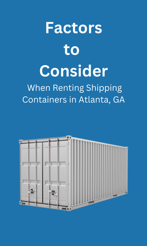 Consideration When Renting Shipping Containers Atlanta, GA