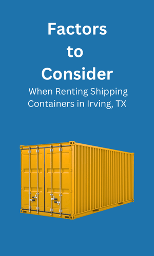 Consideration When Renting Shipping Containers Irving, TX