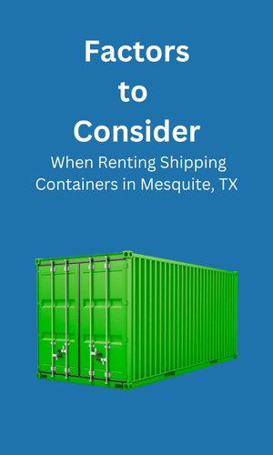 Consideration When Renting Shipping Containers Mesquite, TX