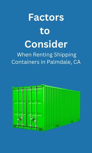 Consideration When Renting Shipping Containers Palmdale, CA