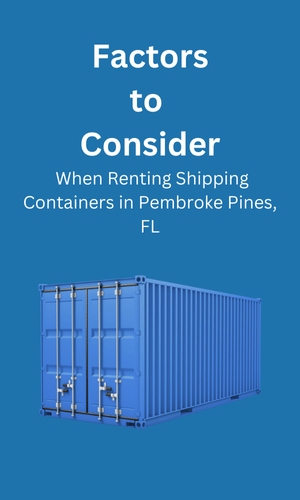 Consideration When Renting Shipping Containers Pembroke Pines, FL