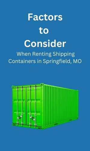 Consideration When Renting Shipping Containers Springfield, MO