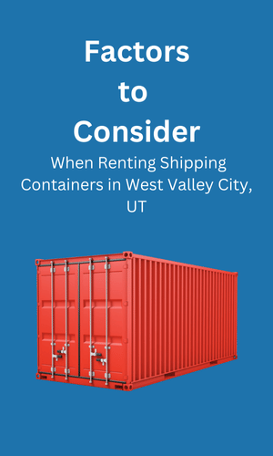 Consideration When Renting Shipping Containers West Valley City, UT
