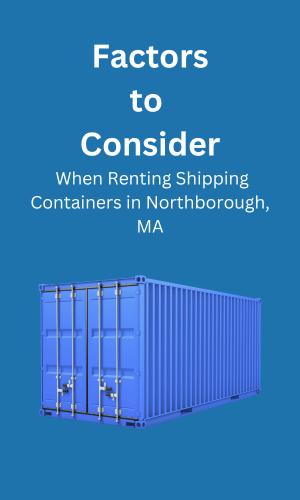 Consideration When Renting Shipping Containers Northborough, MA