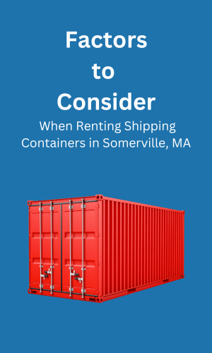 Consideration When Renting Shipping Containers Somerville, MA